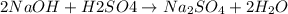 2NaOH+H2SO4\rightarrow Na_2SO_4+2H_2O