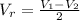 V_{r}= \frac{ V_{1} - V_{2} }{2}