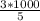 \frac{3*1000}{5}