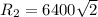 R_{2} = 6400\sqrt{2}