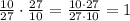 \frac{10}{27}\cdot\frac{27}{10}=\frac{10\cdot27}{27\cdot10}=1