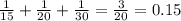 \frac{1}{15}+\frac{1}{20}+\frac{1}{30}=\frac{3}{20}=0.15