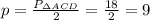 p = \frac{P_{\Delta ACD} }{2} = \frac{18}{2} = 9