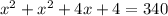 x^2+x^2+4x+4=340