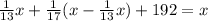 \frac{1}{13}x+\frac{1}{17}(x-\frac{1}{13}x)+192=x