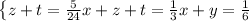 \left \{ {{z+t=\frac{5}{24}} \\ {x+z+t=\frac{1}{3}} \\ {x+y=\frac{1}{6}}} \right