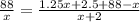 \frac{88}{x}=\frac{1.25x+2.5+88-x}{x+2}