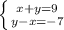 \left \{ {{x+y=9} \atop {y-x=-7}} \right.