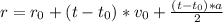 r=r_{0}+(t-t_{0})*v_{0}+\frac{(t-t_{0})*a}{2}