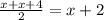 \frac {x+x+4}{2}=x+2