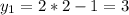 y_1 = 2*2 - 1 = 3