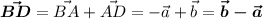 \boldsymbol{\vec {BD}} = \vec {BA}+\vec{AD}=-\vec a + \vec b=\boldsymbol{\vec b - \vec a}