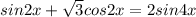 sin2x+\sqrt3cos2x=2sin4x
