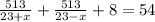 \frac{513}{23+x}+\frac{513}{23-x}+8=54