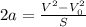 2a=\frac{V^2-V_{0}^{2}}{S}