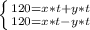 \left \{ {{120=x*t+y*t} \atop {120=x*t-y*t}} \right