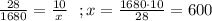 \frac{28}{1680}=\frac{10}{x}\ \ ; x=\frac{1680\cdot10}{28}=600 