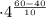 \cdot 4^{\frac{60-40}{10}}