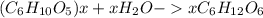 (C_{6}H_{10}O_{5})x+xH_{2}O-xC_{6}H_{12}O_{6}