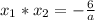 x_{1} * x_{2} = - \frac{6}{a}