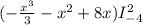 (-\frac{x^3}{3}-x^2+8x) I^2_{-4}