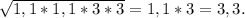 \sqrt{1,1*1,1*3*3}=1,1*3=3,3.