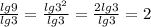 \frac{lg9}{lg3}=\frac{lg3^{2}}{lg3}=\frac{2lg3}{lg3}=2