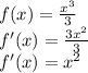 \\f(x)=\frac{x^3}{3}\\ f'(x)=\frac{3x^2}{3}\\ f'(x)=x^2