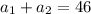 a_{1}+a_{2}=46