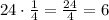 24\cdot\frac{1}{4}=\frac{24}{4}=6