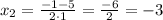 x_{2}=\frac{-1-5}{2\cdot1}=\frac{-6}{2}=-3