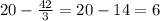 20-\frac{42}{3}=20-14=6