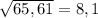 \sqrt{65,61}=8,1