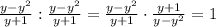 \frac{y-y^{2}}{y+1}:\frac{y-y^{2}}{y+1}=\frac{y-y^{2}}{y+1}\cdot\frac{y+1}{y-y^{2}}=1