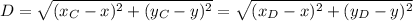 D = \sqrt{(x_C-x)^2+(y_C-y)^2}=\sqrt{(x_D-x)^2+(y_D-y)^2}