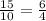 \frac{15}{10}=\frac{6}{4} 