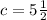 c=5\frac{1}{2}