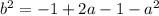 b^2=-1+2a-1-a^2