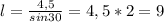 l=\frac{4,5}{sin30}=4,5*2=9