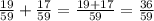 \frac{19}{59}+\frac{17}{59}=\frac{19+17}{59}=\frac{36}{59}