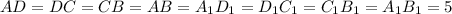 AD=DC=CB=AB=A_1D_1=D_1C_1=C_1B_1=A_1B_1=5
