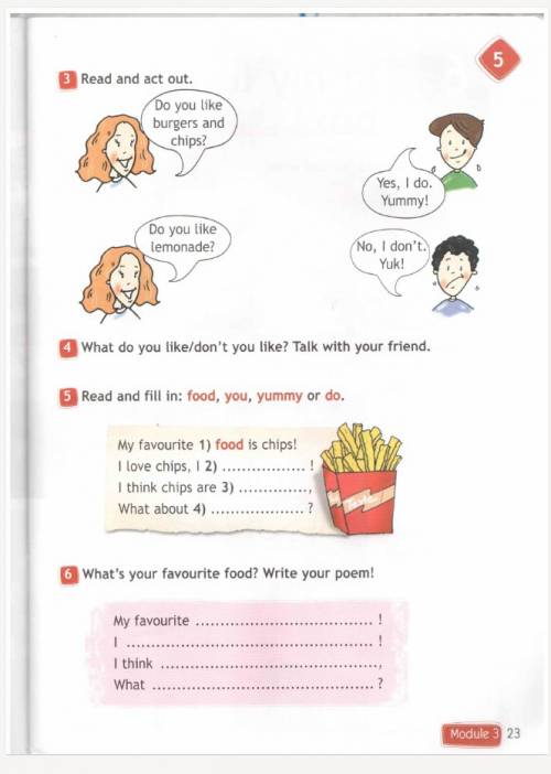 Какие слова надо вставить место пропусков слова: food, you, yummy, do. my favourite food is chips! i