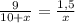 \frac{9}{10+x}=\frac{1,5}{x}