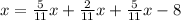 x=\frac{5}{11}x+\frac{2}{11}x+\frac{5}{11}x-8