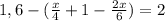 1,6-(\frac{x}{4}+1-\frac{2x}{6})=2