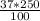 \frac{37*250}{100}