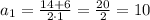 a_{1}=\frac{14+6}{2\cdot1}=\frac{20}{2}=10