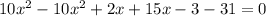 10x^{2}-10x^{2}+2x+15x-3-31=0