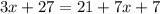 3x+27=21+7x+7