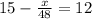 15-\frac{x}{48}=12